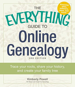 The Everything Guide to Online Genealogy 