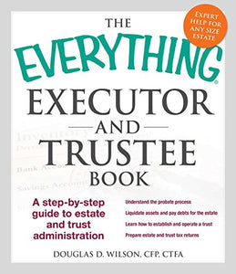 The Everything Executor and Trustee Book 