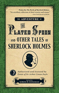 The Adventure of the Plated Spoon and Other Tales of Sherlock Holmes 