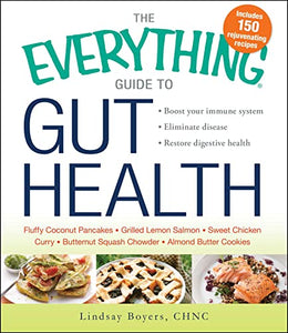 The Everything Guide to Gut Health 