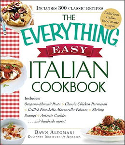 The Everything Easy Italian Cookbook 