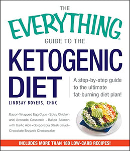 The Everything Guide To The Ketogenic Diet 