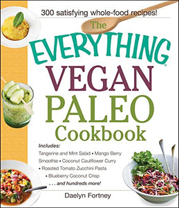 The Everything Vegan Paleo Cookbook 