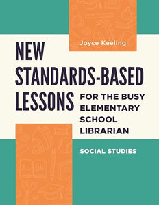 New Standards-Based Lessons for the Busy Elementary School Librarian 