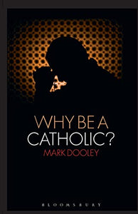 Why Be a Catholic? 