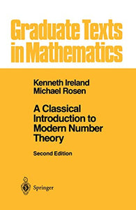 A Classical Introduction to Modern Number Theory 