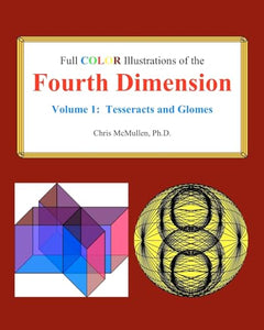 Full Color Illustrations of the Fourth Dimension, Volume 1 
