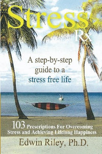 Stress Rx   Prescriptions for Overcoming Stress and Achieving Lifelong Happiness 