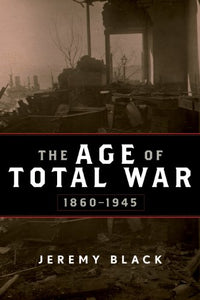 The Age of Total War, 1860–1945 