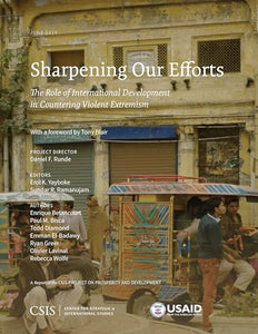 Sharpening Our Efforts: The Role of International Development in Countering Violent Extremism 