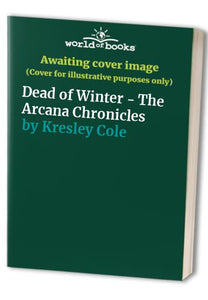 Dead of Winter - The Arcana Chronicles 