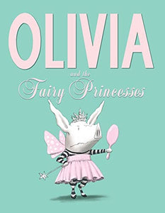 Olivia and the Fairy Princesses 