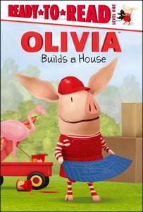 Olivia Builds a House 