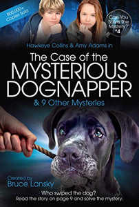 The Case of the Mysterious Dognapper & 9 Other Mysteries 