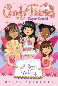 Candy Fairies Super Special: A Royal Wedding 