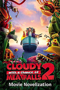 Cloudy with a Chance of Meatballs 2 Movie Novelization 