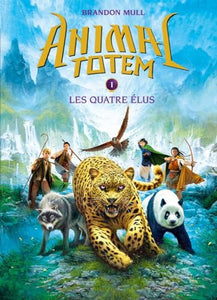 Animal Totem: N� 1 - Les Quatre �lus 