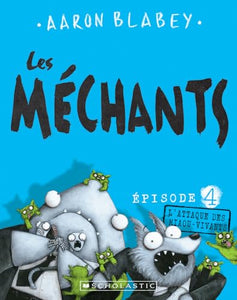 Les M�chants: N� 4 - l'Attaque Des Miaou-Vivants 