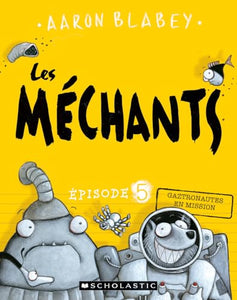 Les M�chants: N� 5 - Gaztronautes En Mission 