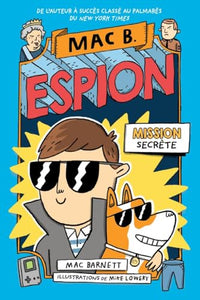 Mac B. Espion: N� 1 - Mission Secr�te 