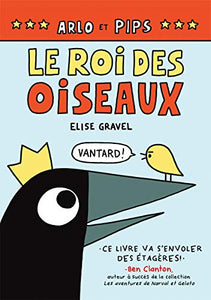 Arlo Et Pips: N� 1 - Le Roi Des Oiseaux 