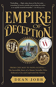 Empire Of Deception: From Chicago To Nova Scotia - The Incredible 