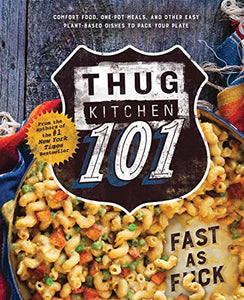 Thug Kitchen 101: Fast as F*ck 