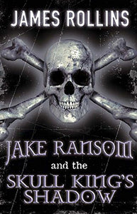 Jake Ransom and the Skull King's Shadow 