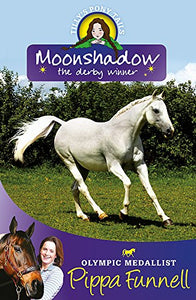 Tilly's Pony Tails: Moonshadow the Derby Winner 