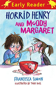 Horrid Henry Early Reader: Horrid Henry and Moody Margaret 