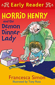 Horrid Henry Early Reader: Horrid Henry and the Demon Dinner Lady 