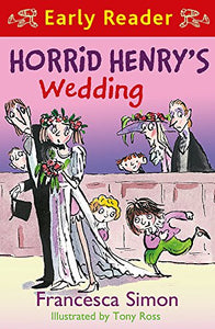 Horrid Henry Early Reader: Horrid Henry's Wedding 