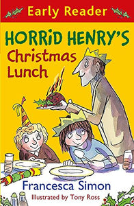 Horrid Henry Early Reader: Horrid Henry's Christmas Lunch 