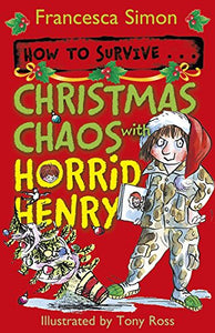 How to Survive . . . Christmas Chaos with Horrid Henry 