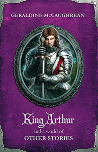 King Arthur and a World of Other Stories 