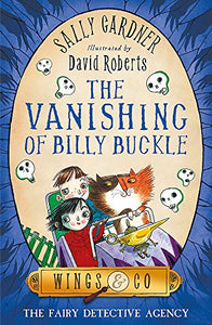 The Fairy Detective Agency: The Vanishing of Billy Buckle 