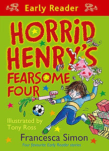 Horrid Henry Early Reader: Horrid Henry's Fearsome Four 