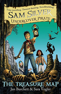 Sam Silver: Undercover Pirate: The Treasure Map 