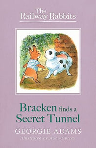 Railway Rabbits: Bracken Finds a Secret Tunnel 