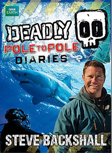 Deadly Pole to Pole Diaries 