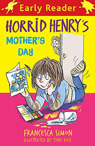 Horrid Henry Early Reader: Horrid Henry's Mother's Day 