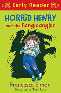 Horrid Henry Early Reader: Horrid Henry and the Fangmangler 