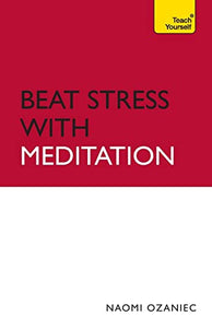 Beat Stress With Meditation: Teach Yourself 