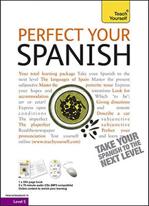 Perfect Your Spanish 2E: Teach Yourself 