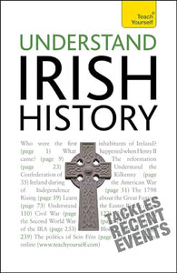 Understand Irish History: Teach Yourself 