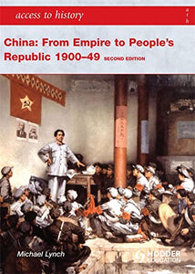 Access to History: China: from Empire to People's Republic 1900-49 Second Edition 