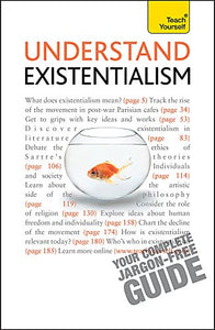 Understand Existentialism: Teach Yourself 