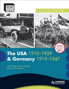 The WJEC GCSE History: The USA 1910-1929 and Germany 1919-1947 