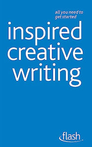 Inspired Creative Writing: Flash 