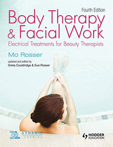 Body Therapy and Facial Work: Electrical Treatments for Beauty Therapists, 4th Edition 